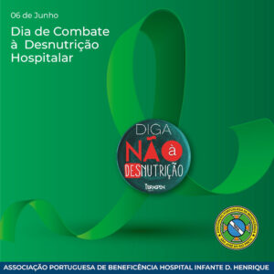ASSOCIAÇÃO PORTUGUESA DE BENEFICÊNCIADE SÃO JOSÉ DO RIO PRETO – SÃO PAULOHospital Infante Dom Henrique6 de Junho – Dia do Combate à Desnutrição Hospitalar